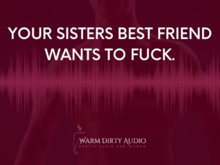 Sisters Best Friend Wants to Fuck You (Audio For Women)