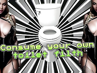 Consume Your Own Toilet Filth